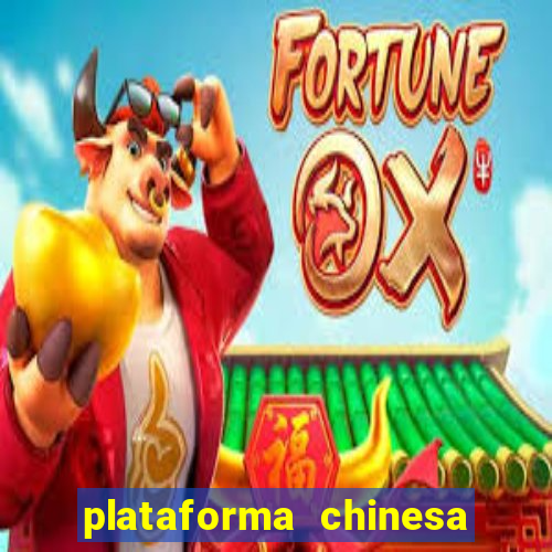 plataforma chinesa de jogos de cassino